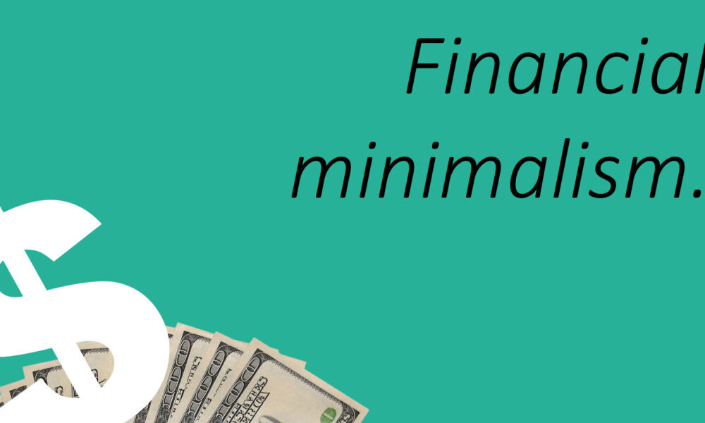 Rules of Financial Minimalism That Can Change Your Life - Business Border