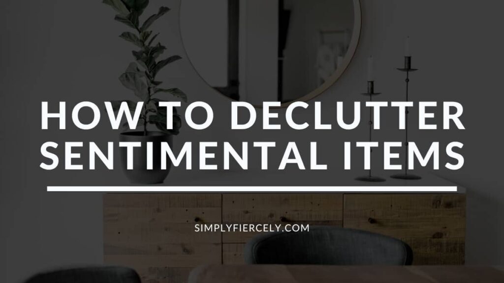 Decluttering Sentimental Items (How To Let Go) - KatiesKottage