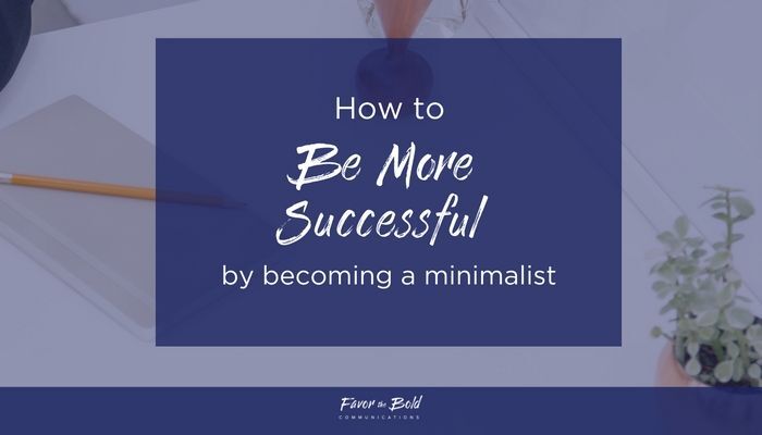 10 Simple Steps To Develop A Minimalist Mindset