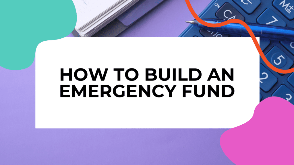 How to Build An Emergency Fund
