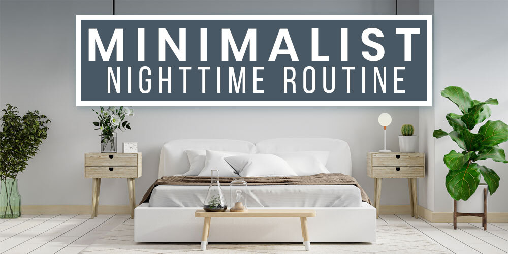 Minimalist Nighttime Routine: Ideas To Wind Down - The Tiny Life